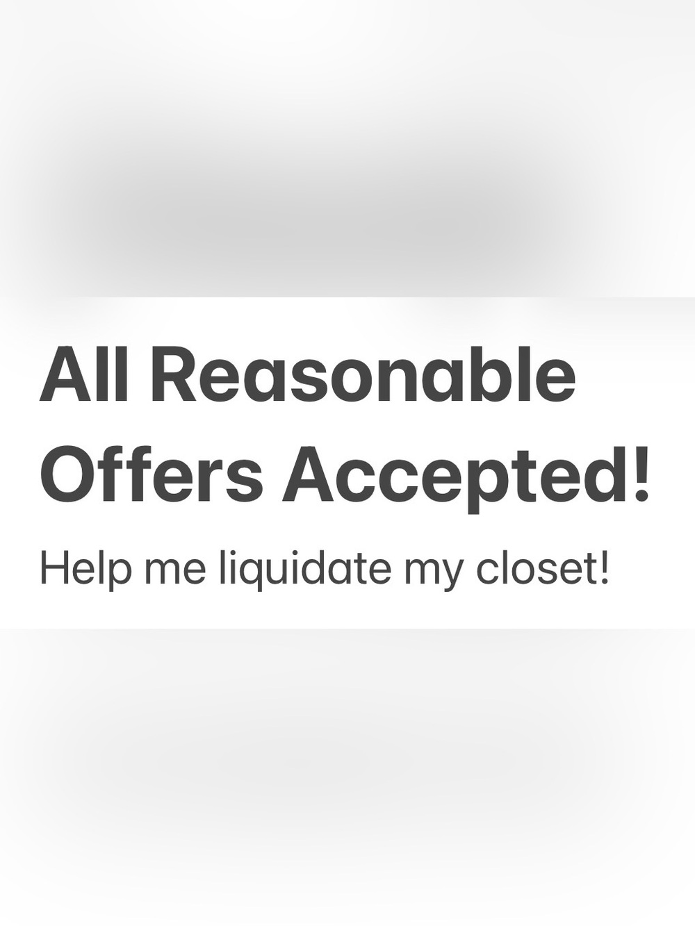 All Reasonable Offers Accepted.  Help me liquidate my closet!